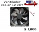 ventilador cooler 12 volt  precio: $ 1.800